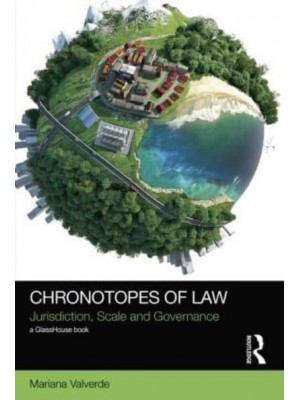 Chronotopes of Law Jurisdiction, Scale and Governance - Social Justice