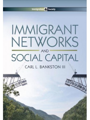Immigrant Networks and Social Capital - Immigration & Society Series
