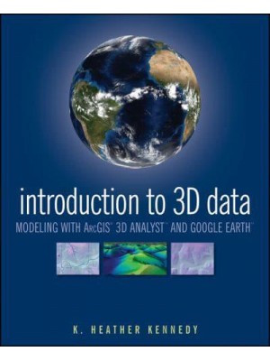 Introduction to 3D Data Modeling With ArcGIS 3D Analyst and Google Earth