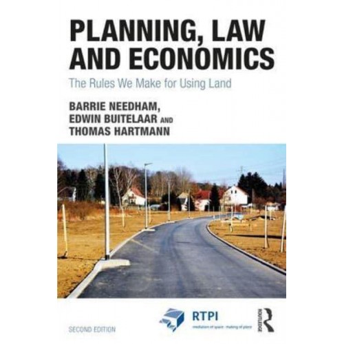 Planning Law and Economics The Rules We Make for Using Land - The RTPI Library Series