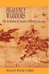 Heavenly Warriors The Evolution of Japan's Military, 500-1300 - Harvard East Asian Monographs