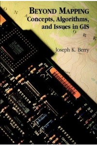 Beyond Mapping Concepts, Algorithms, and Issues in GIS