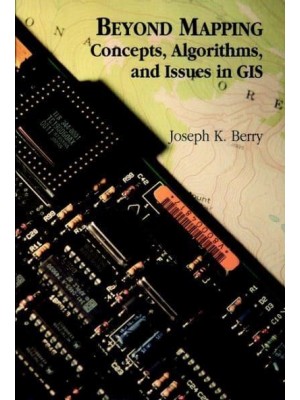 Beyond Mapping Concepts, Algorithms, and Issues in GIS