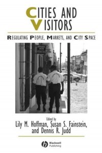 Cities and Visitors Regulating People, Markets and City Space - Studies in Urban and Social Change