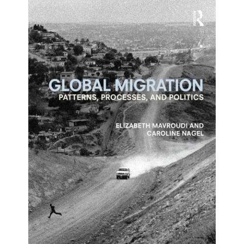 Global Migration Patterns, Processes, and Politics