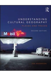 Understanding Cultural Geography Places and Traces