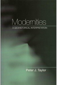Modernities A Geohistorical Interpretation