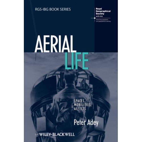 Aerial Life Spaces, Mobilities, Affects - RGS-IBG Book Series