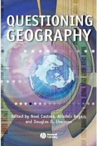 Questioning Geography Fundamental Debates
