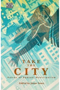 Take the City Voices of Radical Municipalism