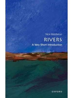 Rivers A Very Short Introduction - Very Short Introductions