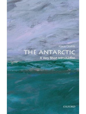 The Antarctic A Very Short Introduction - Very Short Introductions