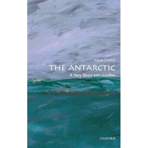 The Antarctic A Very Short Introduction - Very Short Introductions