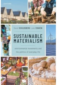 Sustainable Materialism Environmental Movements and the Politics of Everyday Life