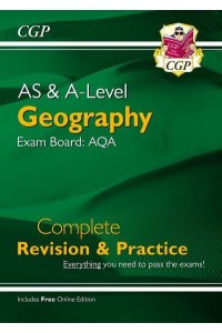 AS and A-Level Geography: AQA Complete Revision & Practice (With Online Edition)