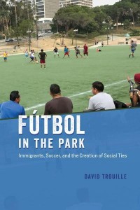 Fútbol in the Park Immigrants, Soccer, and the Creation of Social Ties - Fieldwork Encounters and Discoveries