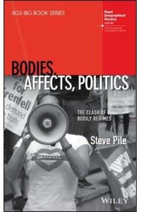 Bodies, Affects, Politics The Clash of Bodily Regimes - RGS-IBG Book Series