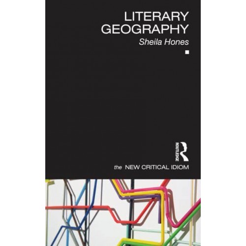 Literary Geography - The New Critical Idiom