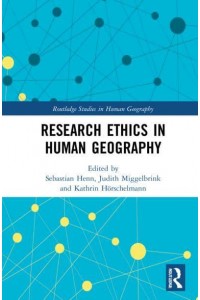 Research Ethics in Human Geography - Routledge Studies in Human Geography