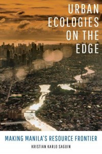 Urban Ecologies on the Edge Making Manila's Resource Frontier