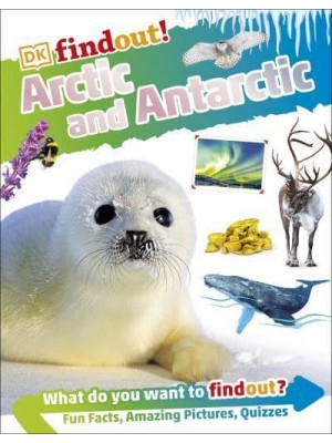 Arctic and Antarctic - DK Findout!