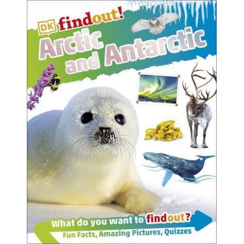 Arctic and Antarctic - DK Findout!