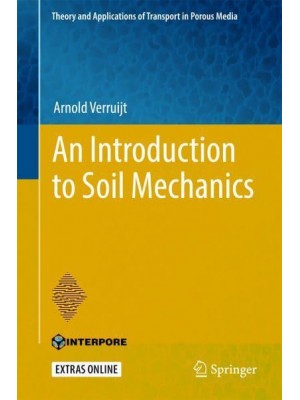 An Introduction to Soil Mechanics - Theory and Applications of Transport in Porous Media