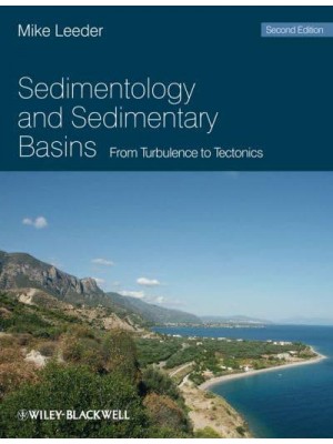 Sedimentology and Sedimentary Basins From Turbulence to Tectonics