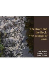 The River and the Rock River Potholes of Wales