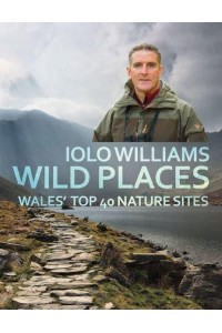 Wild Places Wales' Top 40 Nature Sites
