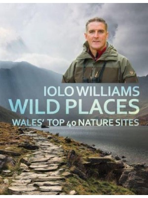 Wild Places Wales' Top 40 Nature Sites