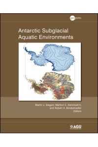 Antarctic Subglacial Aquatic Enviroments - Geophysical Monograph
