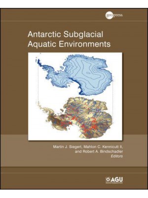 Antarctic Subglacial Aquatic Enviroments - Geophysical Monograph