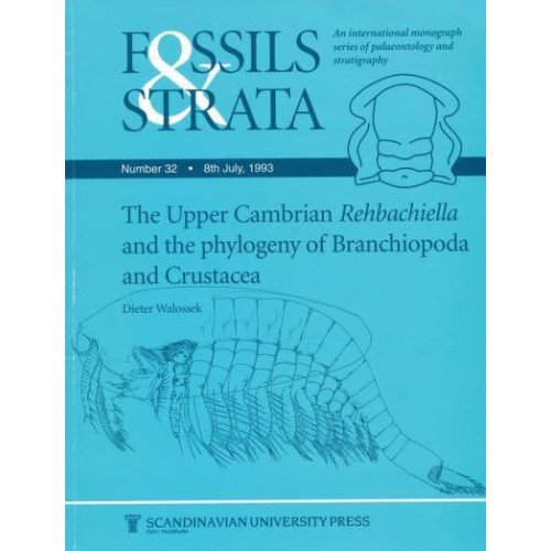Upper Cambrian Rehbachiella and the Phylogeny of Brachiopoda and Crustacea - Fossils and Strata Monograph Series