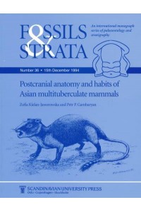 Postcranial Anatomy and Habits of Asian Multituberculate Mammals - Fossils and Strata Monograph Series