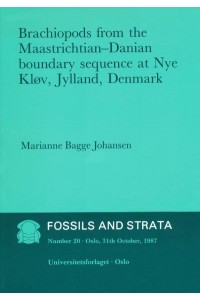 Brachiopods from the Maastrichtian Danian Boundary Sequence at Nye Klov, Jylland, Denmark - Fossils and Strata Monograph Series