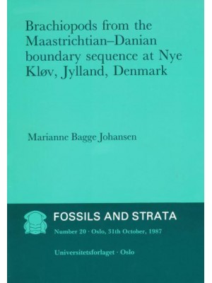 Brachiopods from the Maastrichtian Danian Boundary Sequence at Nye Klov, Jylland, Denmark - Fossils and Strata Monograph Series