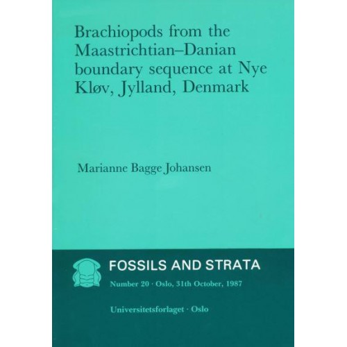 Brachiopods from the Maastrichtian Danian Boundary Sequence at Nye Klov, Jylland, Denmark - Fossils and Strata Monograph Series