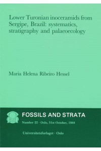 Lower Turonian Inoceramids from Sergipe, Brazil Systematics, Sraigraphy and Palaeoecology - Fossils and Strata Monograph Series
