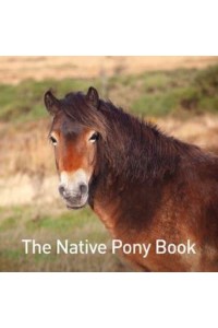 The Native Pony Book - Nature Book Series