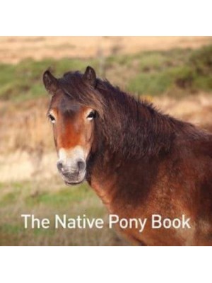 The Native Pony Book - Nature Book Series
