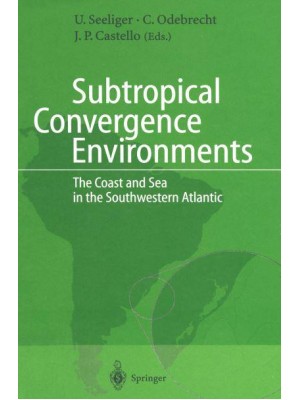 Subtropical Convergence Environments : The Coast and Sea in the Southwestern Atlantic