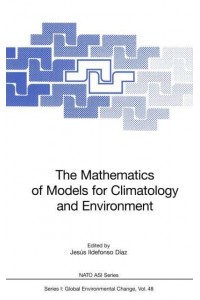 The Mathematics of Models for Climatology and Environment - Nato ASI Subseries I