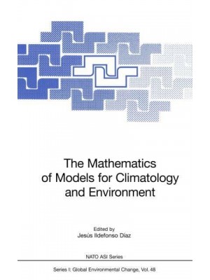 The Mathematics of Models for Climatology and Environment - Nato ASI Subseries I