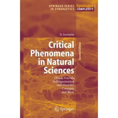 Critical Phenomena in Natural Sciences : Chaos, Fractals, Selforganization and Disorder: Concepts and Tools - Springer Series in Synergetics