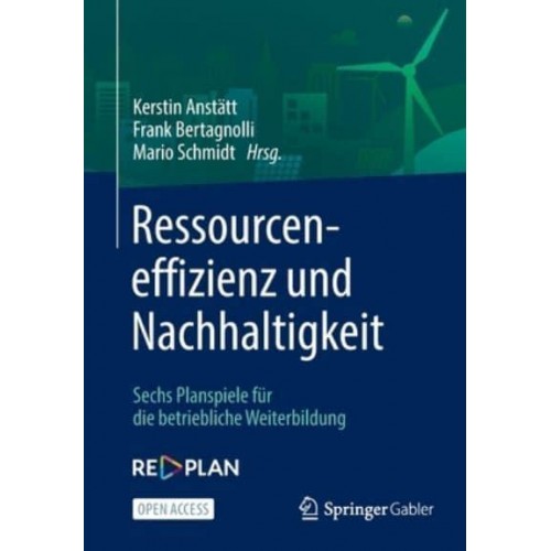 Ressourceneffizienz und Nachhaltigkeit : Sechs Planspiele für die betriebliche Weiterbildung