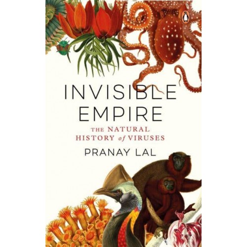 Invisible Empire The Natural History of Viruses