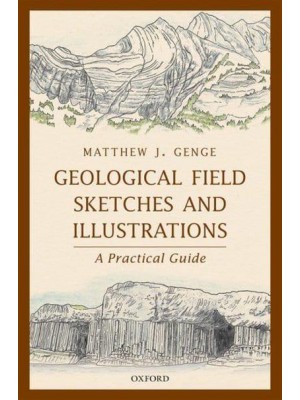 Geological Field Sketches and Illustrations A Practical Guide