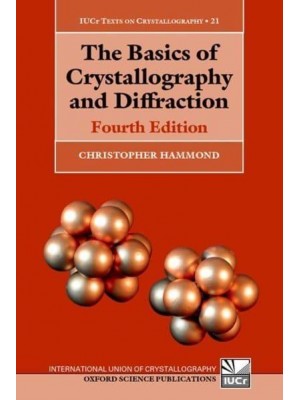The Basics of Crystallography and Diffraction - International Union of Crystallography Monographs on Crystallography