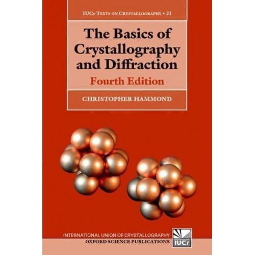 The Basics of Crystallography and Diffraction - International Union of Crystallography Monographs on Crystallography
